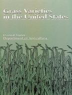 Grass Varieties in the United States di U.S. Department of Agriculture, James Alderson, W.Curtis Sharp edito da Taylor & Francis Inc
