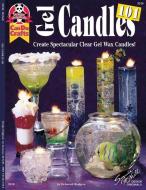 Gel Candles 101: Create Spectacular Clear Gel Wax Candles di Deborah Rodgers edito da FOX CHAPEL PUB CO INC