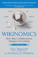Wikinomics: How Mass Collaboration Changes Everything di Don Tapscott, Anthony D. Williams edito da Portfolio
