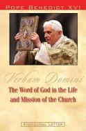 The Word of God in the Life and Mission of the Church: Verbum Domini: Post-Synodal Apostolic Exhortation Verbum Domini of the Holy Father Benedict XVI di Pope Benedict XVI edito da Word Among Us Press