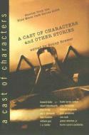 A Cast of Characters and Other Stories: Stories from the Blue Moon Cafe Series 2006 edito da MacAdam/Cage Publishing