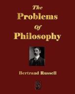 The Problems Of Philosophy di Bertrand Russell edito da Merchant Books