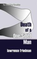 Death of a One-Sided Man di Lawrence Friedman edito da Quid Pro LLC