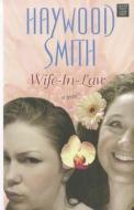 Wife-In-Law di Haywood Smith edito da Center Point