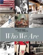 Who We Are di Mitchell Gold, Bob Williams edito da Assouline