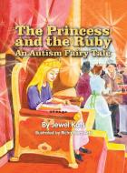 The Princess and the Ruby di Jewel Kats edito da Loving Healing Press