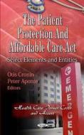 Patient Protection & Affordable Care Act di Otis Cronin edito da Nova Science Publishers Inc