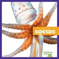 Squids di Mari C. Schuh edito da BULLFROG BOOKS