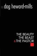 The Beauty, The Beast and the Pastor di Dag Heward-Mills edito da Parchment House