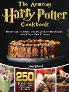 The Amazingl Harry Potter Cookbook di James Beach edito da James Beach
