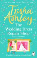 The Wedding Dress Repair Shop di Trisha Ashley edito da Transworld