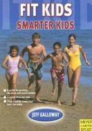 Fit Kids Smarter Kids di Jeff Galloway edito da Meyer & Meyer