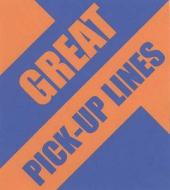 Great Pick-up Lines di Stephanie Gallehawk edito da Ravette Publishing Ltd