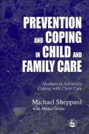 Prevention Coping in Child Fam di Michael Sheppard edito da PAPERBACKSHOP UK IMPORT