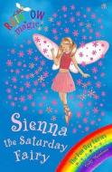 Rainbow Magic: Sienna The Saturday Fairy di Daisy Meadows edito da Hachette Children's Group