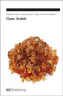 Gum Arabic di John F. Kennedy edito da Royal Society of Chemistry