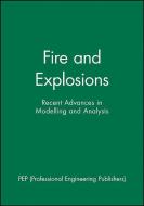 Fire and Explosions di PEP (Professional Engineering Publishers) edito da Wiley-Blackwell