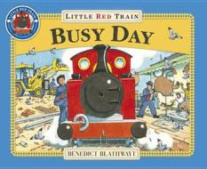 Little Red Train: Busy Day di Benedict Blathwayt edito da Random House Children's Publishers UK
