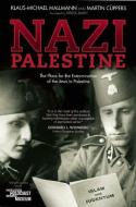 Nazi Palestine: The Plans for the Extermination of the Jews in Palestine di Klaus-Michael Mallmann, Martin Cuppers edito da ENIGMA BOOKS