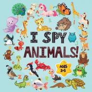I Spy Animals Book Ages 2-5 di Passion Kids, Practical Kiddo, I spy Book For Toddlers Ages 2-5 edito da Timeline Publishers
