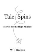 Tale Spins di Will Richan edito da Booklocker.com