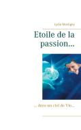 Etoile de la passion... di Lydia Montigny edito da Books on Demand