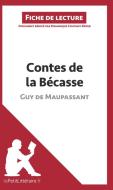 Ebook Contes de la Bécasse de Guy de Maupassant (Fiche de lecture) di lePetitLitteraire, Dominique Coutant-Defer edito da lePetitLitteraire.fr