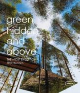 Green Hidden And Above di Sibylle Kramer edito da Braun Publishing Ag