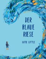 Der blaue Riese di Katie Cottle edito da Midas Verlag Ag