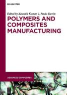 Polymers And Composites Manufacturing edito da De Gruyter