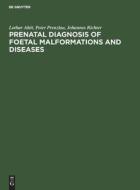 Prenatal Diagnosis of Foetal Malformations and Diseases di Lothar Abét, Peter Prenzlau, Johannes Richter edito da De Gruyter