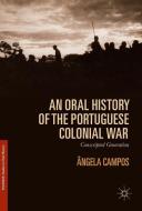 An Oral History of the Portuguese Colonial War di Ângela Campos edito da Springer-Verlag GmbH