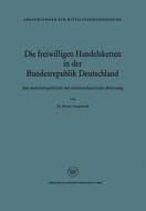 Die freiwilligen Handelsketten in der Bundesrepublik Deutschland di Renate Aengenendt edito da VS Verlag für Sozialwissenschaften