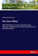 The Town Officer di Charles Robert Morrison edito da hansebooks