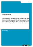 Polarisierung und Instrumentalisierung der Coronapandemie durch die Alternative für Deutschland (AfD) in den sozialen Medien di Christoph Schmidt edito da GRIN Verlag