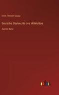 Deutsche Stadtrechte des Mittelalters di Ernst Theodor Gaupp edito da Outlook Verlag