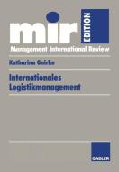 Internationales Logistikmanagement di Katharina Gnirke edito da Gabler Verlag