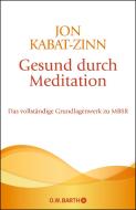 Gesund durch Meditation di Jon Kabat-Zinn edito da Barth O.W.