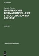 Morphologie dérivationnelle et structuration du lexique di Danielle Corbin edito da De Gruyter Mouton