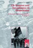 US-Truppen und Sowjetarmee in Deutschland di Christian Th. Müller edito da Schoeningh Ferdinand GmbH