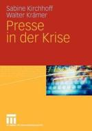 Presse in der Krise di Sabine Kirchhoff, Walter Krämer edito da VS Verlag für Sozialwissenschaften