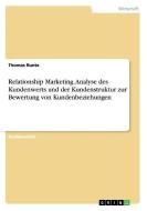 Relationship Marketing. Analyse des Kundenwerts und der Kundenstruktur zur Bewertung von Kundenbeziehungen di Thomas Runte edito da GRIN Publishing