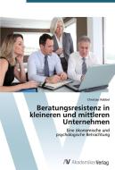 Beratungsresistenz in kleineren und mittleren Unternehmen di Christian Rabbel edito da AV Akademikerverlag