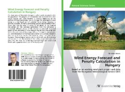 Wind Energy Forecast and Penalty Calculation in Hungary di Christian Weiser edito da AV Akademikerverlag