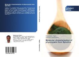 Molecular characterization of phycocyanin from Spirulina di Rajasekaran Raghu, Ganesan Gopalaswamy edito da SPS