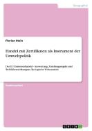 Handel mit Zertifikaten als Instrument der Umweltpolitik di Florian Stein edito da GRIN Publishing