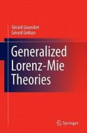 Generalized Lorenz-mie Theories di Gerard Gouesbet, Gerard Grehan edito da Springer-verlag Berlin And Heidelberg Gmbh & Co. Kg