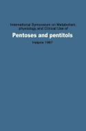 International Symposium on Metabolism, Physiology, and Clinical Use of Pentoses and Pentitols edito da Springer Berlin Heidelberg