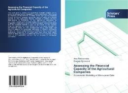 Assessing the Financial Capacity of the Agricultural Companies di Ana Simonovska, Dragan Gjosevski edito da SPS
