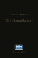Die Dampfkessel di Otto Heinrich, Franz Tetzner edito da Springer Berlin Heidelberg